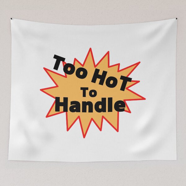 Item preview, too hot to handle designed and sold by emptysky1201.