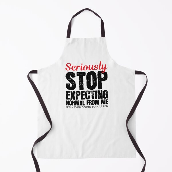 Item preview, Stop Expecting Normal From Me Never Going to Happen designed and sold by Maria Garcia.