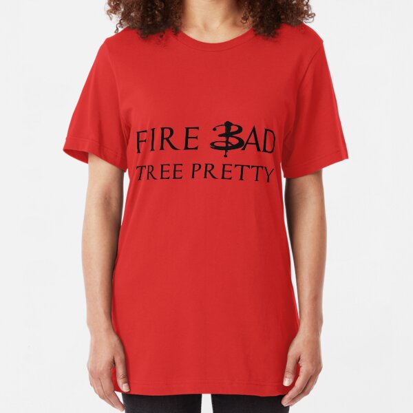 Fire Bad Tree Pretty (Dark) Slim Fit T-Shirt