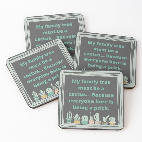 Item preview, My Family Tree Must Be a Cactus, Because Everyone Here is Being a Prick designed and sold by justjen86.