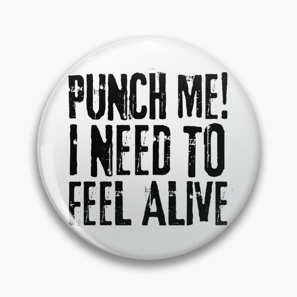 Item preview, Punch Me I Need to Feel Alive designed and sold by SweetAndSpice.