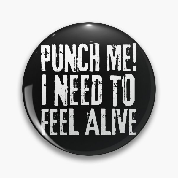 Item preview, Punch Me I Need to Feel Alive designed and sold by SweetAndSpice.