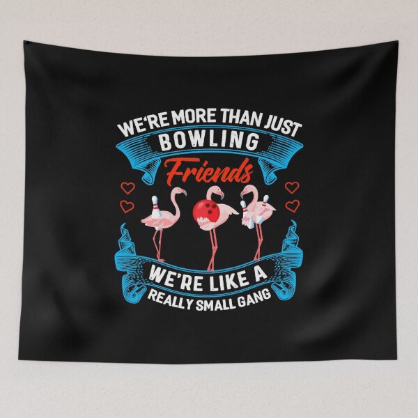 Item preview, we are more than just bowling friends designed and sold by Adel6ine.