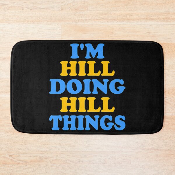 Item preview, Im Hill Doing Hill T-ShirtI'm Hill doing Hill designed and sold by GirlBoutique.