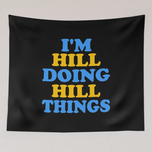 Item preview, Im Hill Doing Hill T-ShirtI'm Hill doing Hill designed and sold by GirlBoutique.