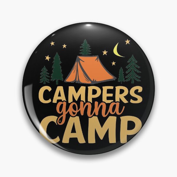 Artikelvorschau, Campers Gonna Camp Lustiges Wandern Camping entworfen und verkauft von RoguePixel.