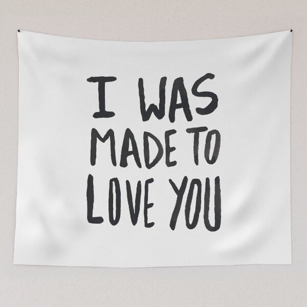 Item preview, I Was Made to Love You designed and sold by theanointedhome.