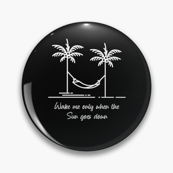 Item preview, Wake me only when the sun goes down designed and sold by Island-Time.