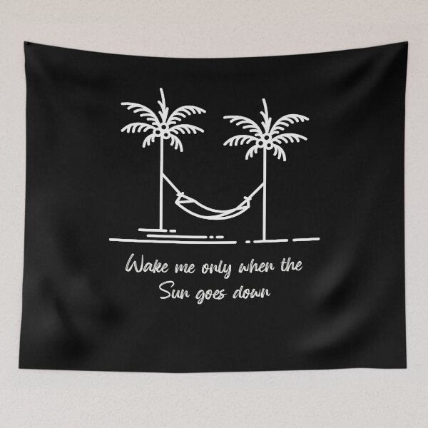 Item preview, Wake me only when the sun goes down designed and sold by Island-Time.