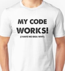My code works Unisex T-Shirt