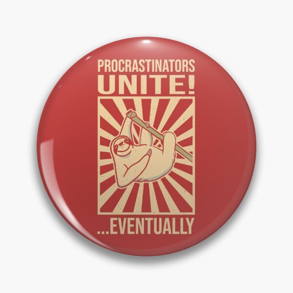 Item preview, Procrastinators Unite ...Eventually - Funny designed and sold by jeroo.