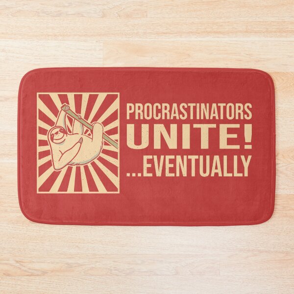 Item preview, Procrastinators Unite ...Eventually - Funny designed and sold by jeroo.