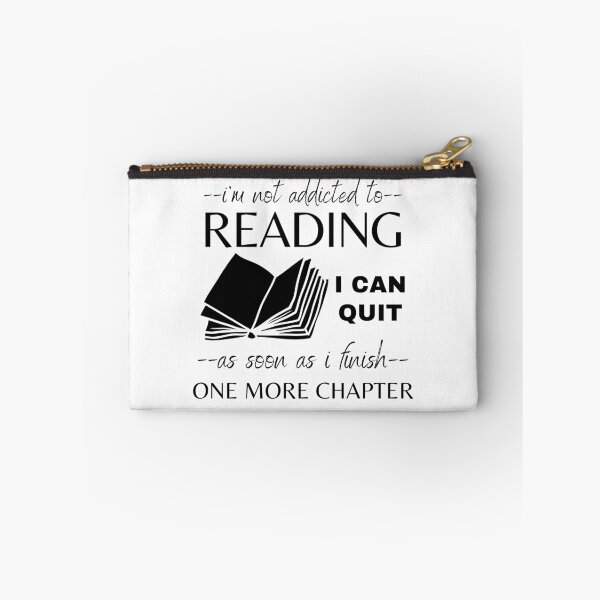 Item preview, I'm not addicted to reading. I can quit as soon as I finish one more chapter  designed and sold by redsh2564.