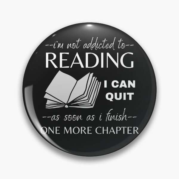 Item preview, I'm not addicted to reading. I can quit as soon as I finish one more chapter  designed and sold by redsh2564.
