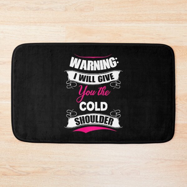 Item preview, Warning: I will give you the cold shoulder --unfriendly designed and sold by glitchman2.