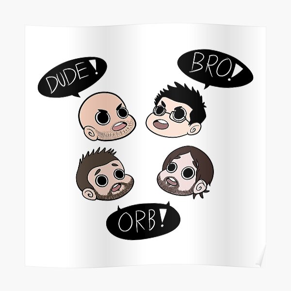 Dude! Bro! Orb! Poster