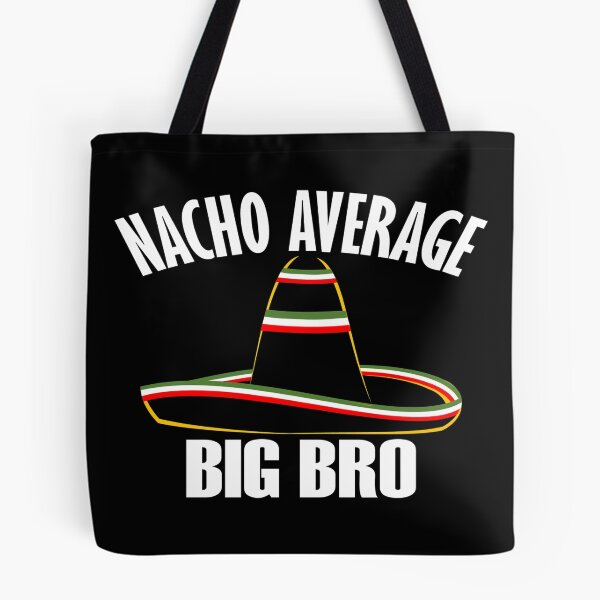 Item preview, Nacho Average Big Bro designed and sold by DukeSTaurus.