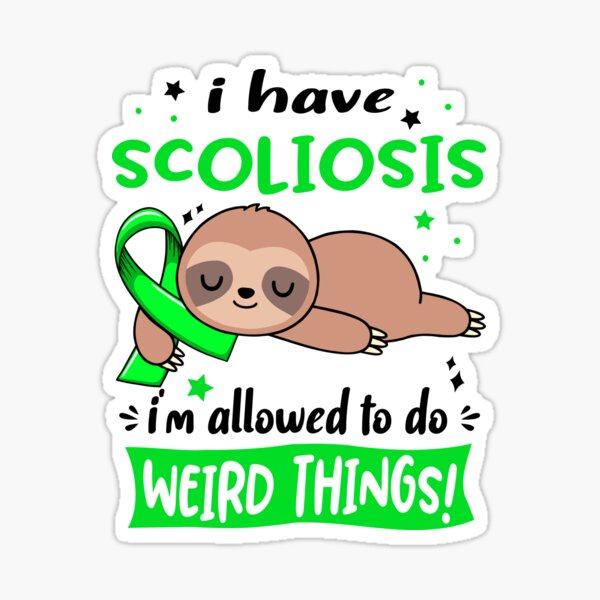 Item preview, Scoliosis Awareness Funny I have Scoliosis i'm allowed to do Weird Things! designed and sold by JanetShop809.