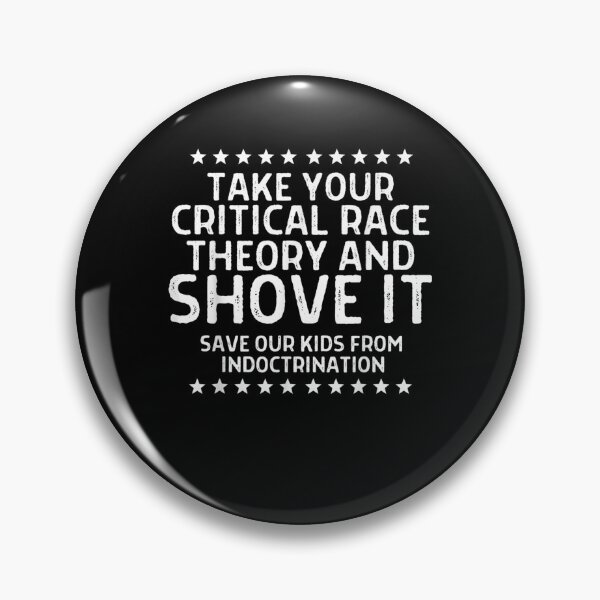 Item preview, Take Your Critical Race Theory and Shove It Anti-CRT designed and sold by FelixRiojas.