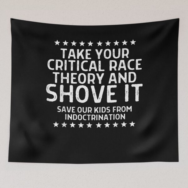 Item preview, Take Your Critical Race Theory and Shove It Anti-CRT designed and sold by FelixRiojas.