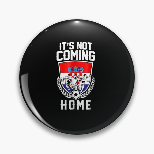 Item preview, Its Not Coming Home Croatia Croatia vs England designed and sold by cannonhollan.