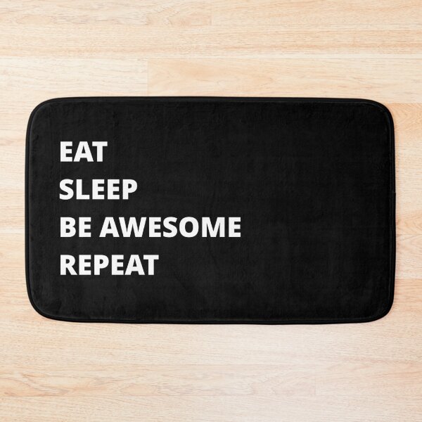 Item preview, EAT SLEEP BE AWESOME REPEAT designed and sold by uniqueitems.