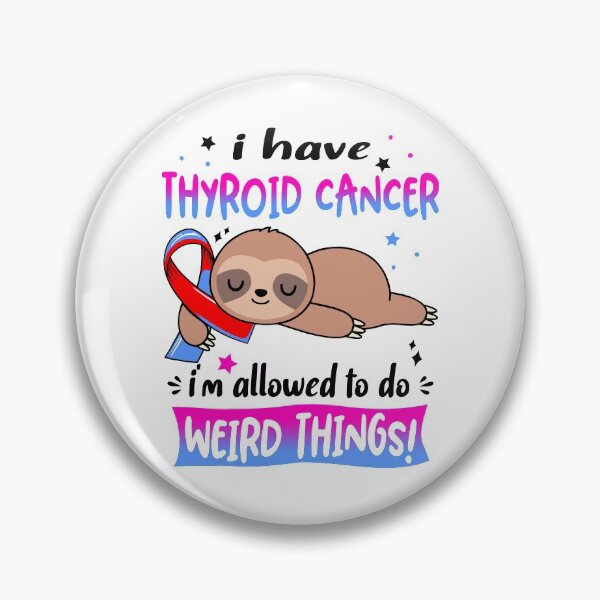 Item preview, Thyroid Cancer Awareness Funny I have Thyroid Cancer i'm allowed to do Weird Things! designed and sold by JanetShop809.
