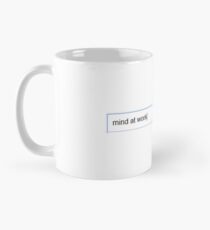 Looking for a Mind at Work Mug