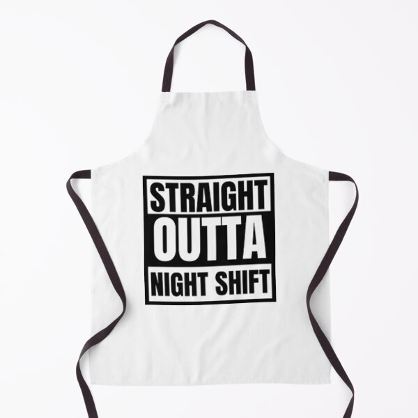 Item preview, Straight outta night shift designed and sold by ISMABerry.