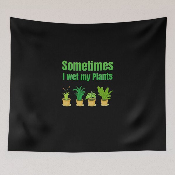 Item preview, Sometimes I wet my Plants | Funny Gardening designed and sold by DynastyArt.
