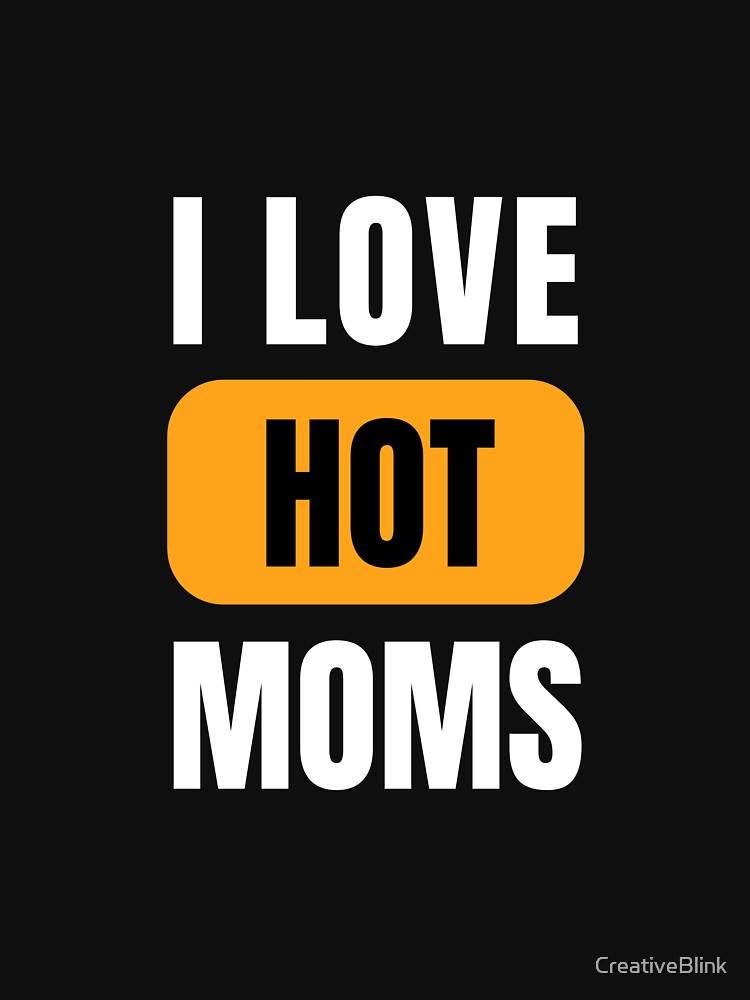 Amazoncom Hot Mom Gifts for Men I Heart Hot Moms Hot Moms Love Me Ladies  Short Sleeve TShirt Small Black  Clothing Shoes  Jewelry