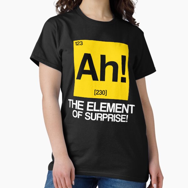 Item preview, Ah! The Element Of Surprise Funny Science designed and sold by Color-Sparkle.