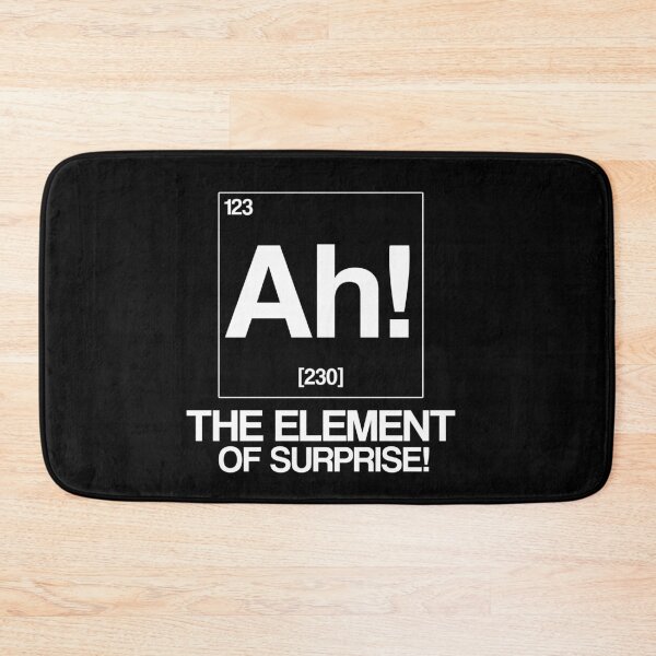 Item preview, Ah! The Element Of Surprise Funny Science designed and sold by Color-Sparkle.