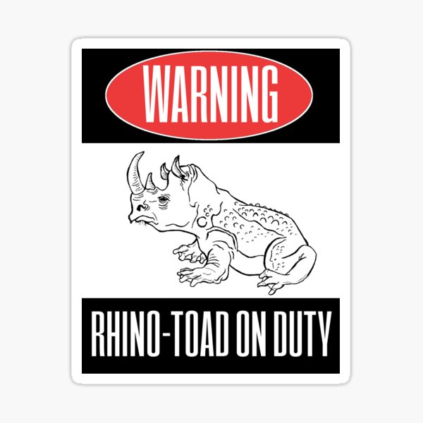 Warning: Rhino-Toad on Duty Sticker