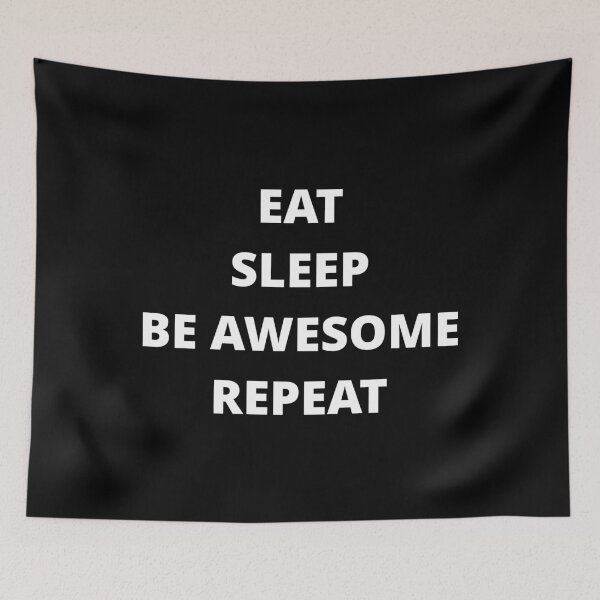 Item preview, EAT SLEEP BE AWESOME REPEAT designed and sold by uniqueitems.