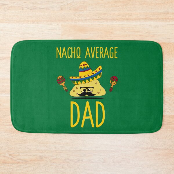 Item preview,  Nacho Average Dad- ( Green ) designed and sold by RomeoSketches.