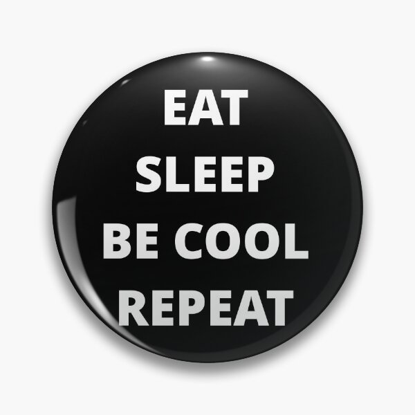 Item preview, EAT SLEEP BE COOL REPEAT designed and sold by uniqueitems.