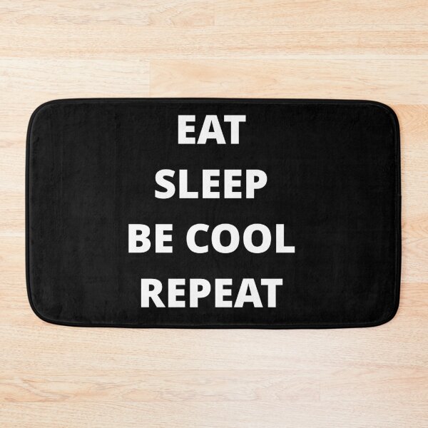 Item preview, EAT SLEEP BE COOL REPEAT designed and sold by uniqueitems.