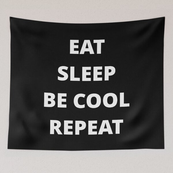 Item preview, EAT SLEEP BE COOL REPEAT designed and sold by uniqueitems.
