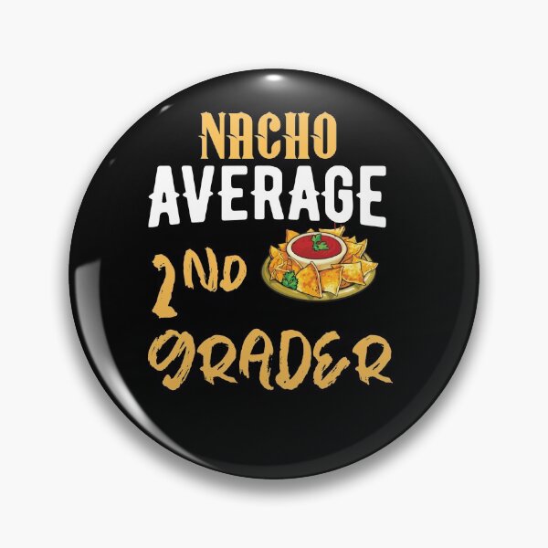 Item preview, Nacho average 2nd grader designed and sold by 1DaisyChainLane.