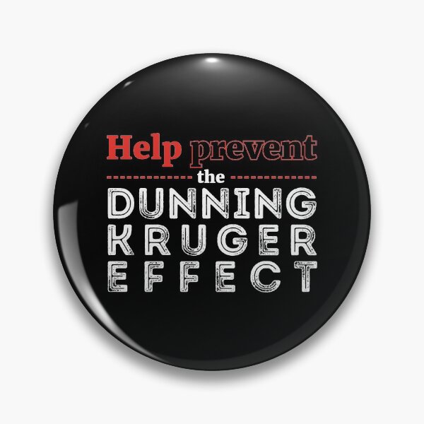 Item preview, Help prevent the Dunning Kruger Effect designed and sold by  Srdjan Stanisic.