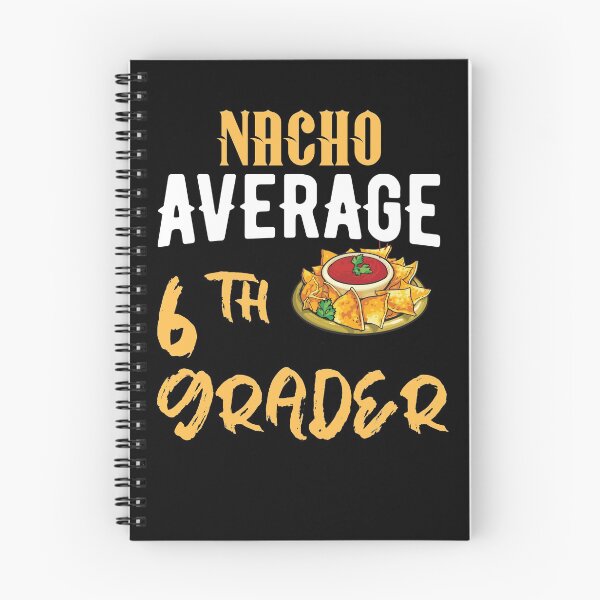 Item preview, Nacho average 6th grader designed and sold by 1DaisyChainLane.