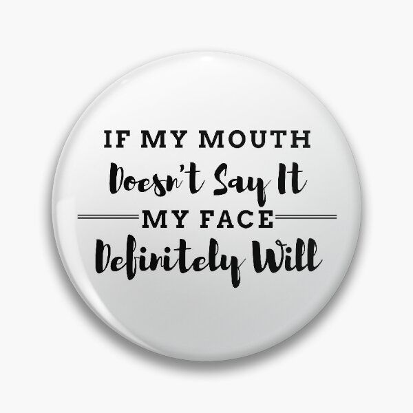 Item preview, Doesn't Say It My Face Definitely Will , Sarcastic, Novelty, For Women , Funny , Humor  designed and sold by hemokhtar.
