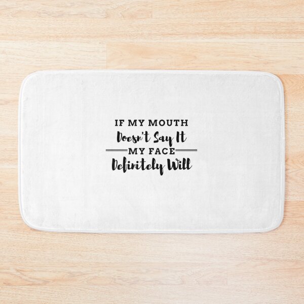 Item preview, Doesn't Say It My Face Definitely Will , Sarcastic, Novelty, For Women , Funny , Humor  designed and sold by hemokhtar.