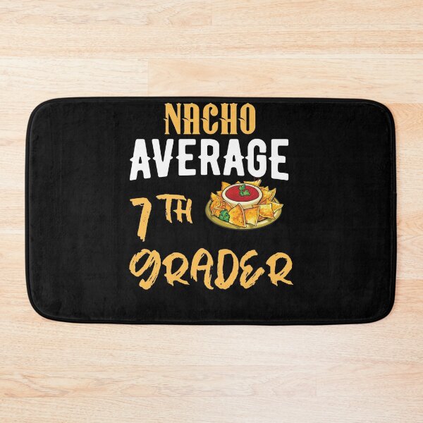 Item preview, Nacho average 7th grader designed and sold by 1DaisyChainLane.
