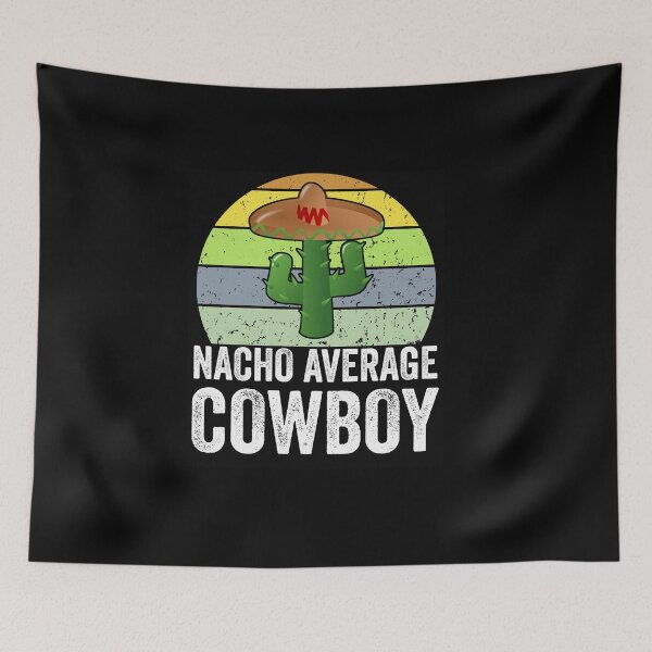 Item preview, NACHO AVERAGE COWBOY - Funny Big Bro - Vintage Finish Nacho Lover Tee designed and sold by NewDayDesigns.