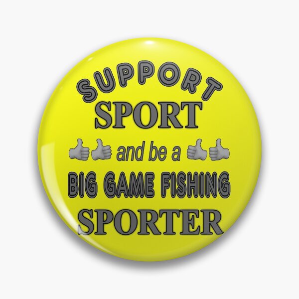 Item preview, Support Sport Big Game Fishing Sporter designed and sold by captainpeter.