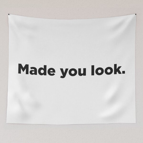 Item preview, Made You Look. designed and sold by Memefy.