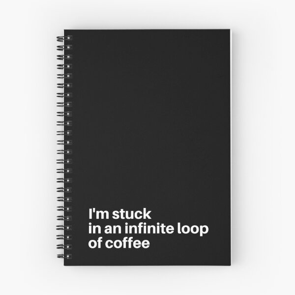 Item preview, I'm stuck in an infinite loop of coffee designed and sold by DesignsWithMel.