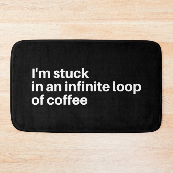 Item preview, I'm stuck in an infinite loop of coffee designed and sold by DesignsWithMel.